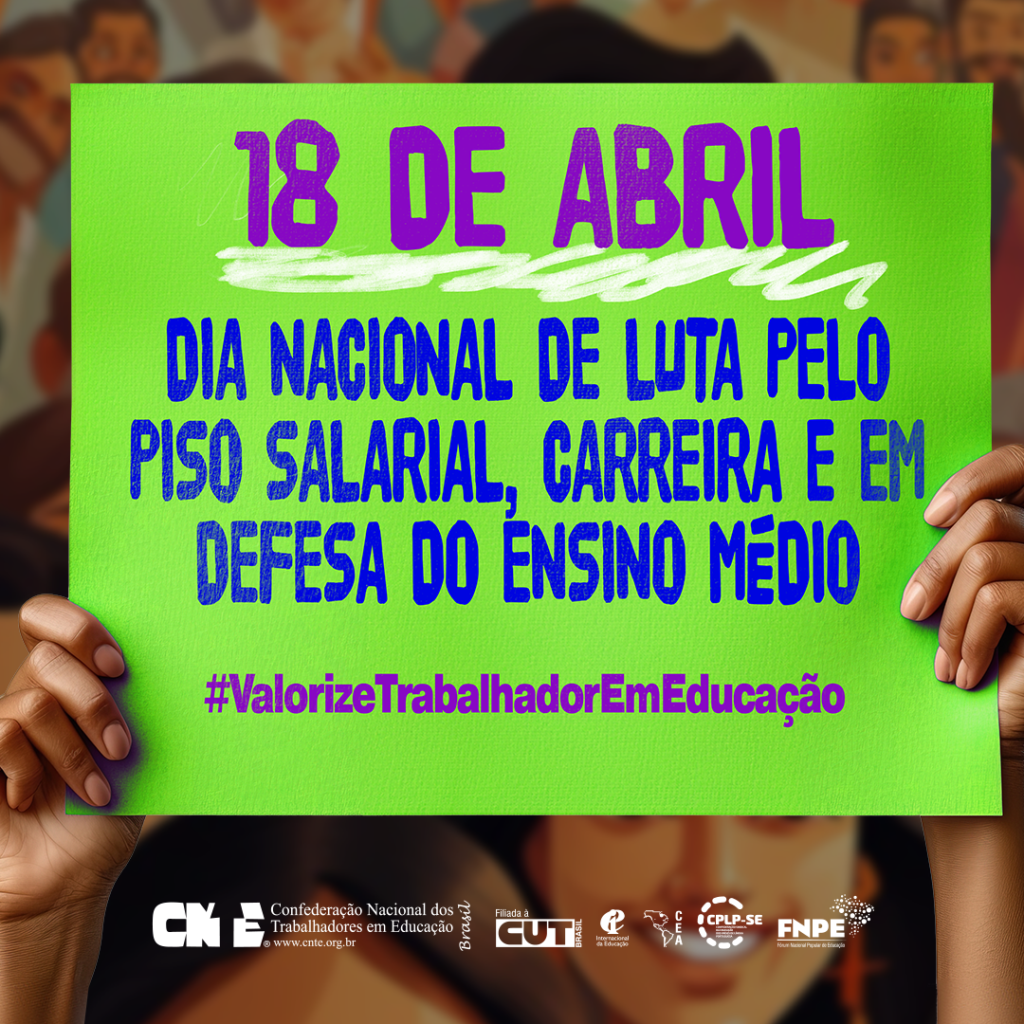 Dia Nacional de Luta pelo piso salarial, carreira e em defesa do Ensino Médio