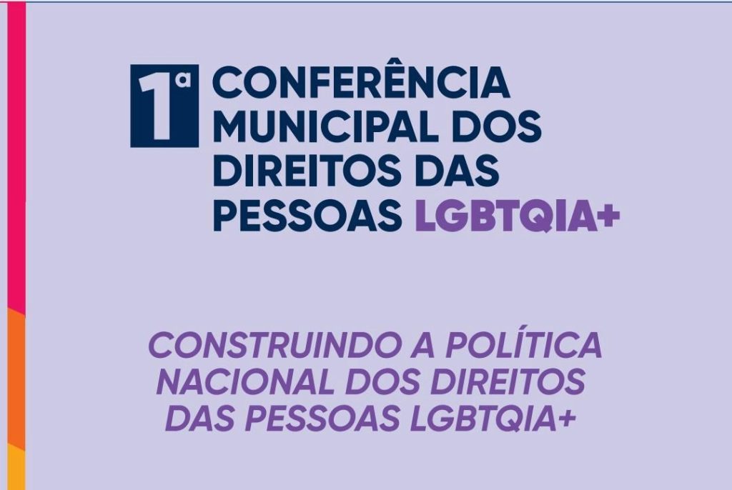 1ª Conferência Municipal dos Direitos das Pessoas LGBTQIA+